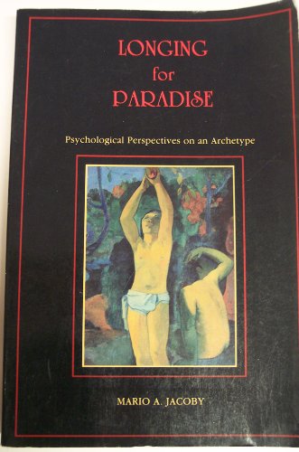 Longing for Paradise: Psychological Perspectives on an Archetype book cover