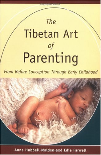 Tibetan Art of Parenting: From Before Conception Through Early Childhood book cover