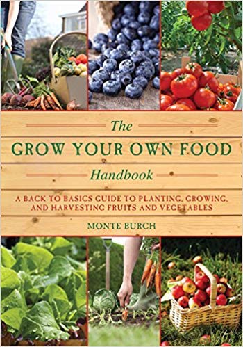 The Grow Your Own Food Handbook: A Back to Basics Guide to Planting, Growing, and Harvesting Fruits and Vegetables book cover
