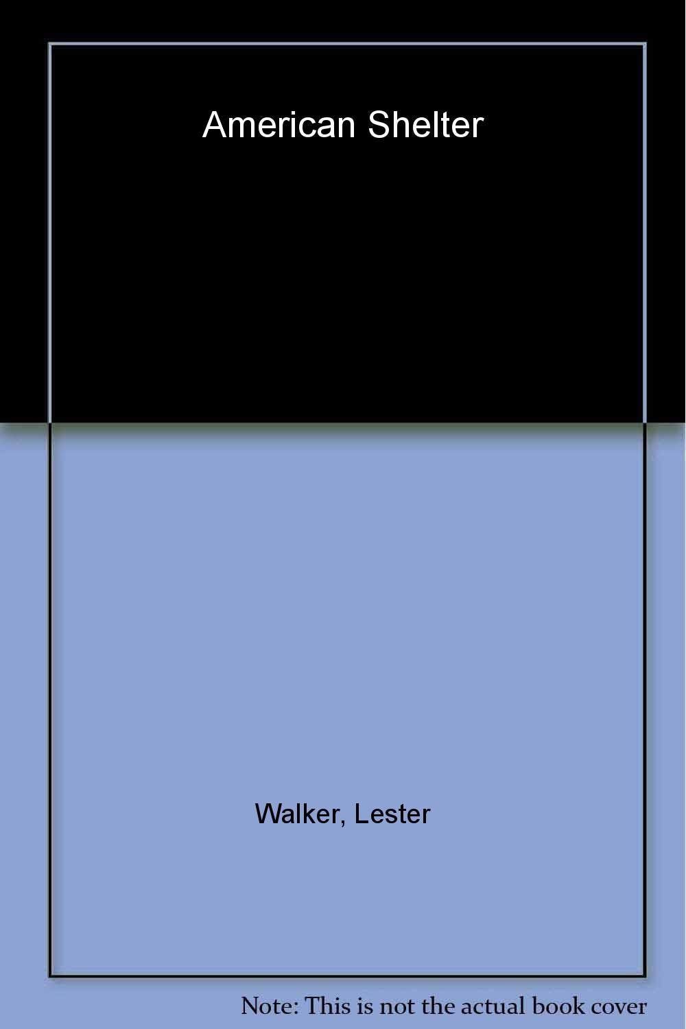 American Shelter: An Illustrated Encyclopedia of the American Home