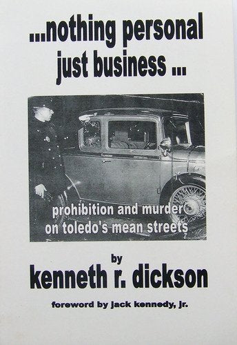Nothing Personal Just Business, Prohibition and Murder on Toledo's Mean Streets book cover