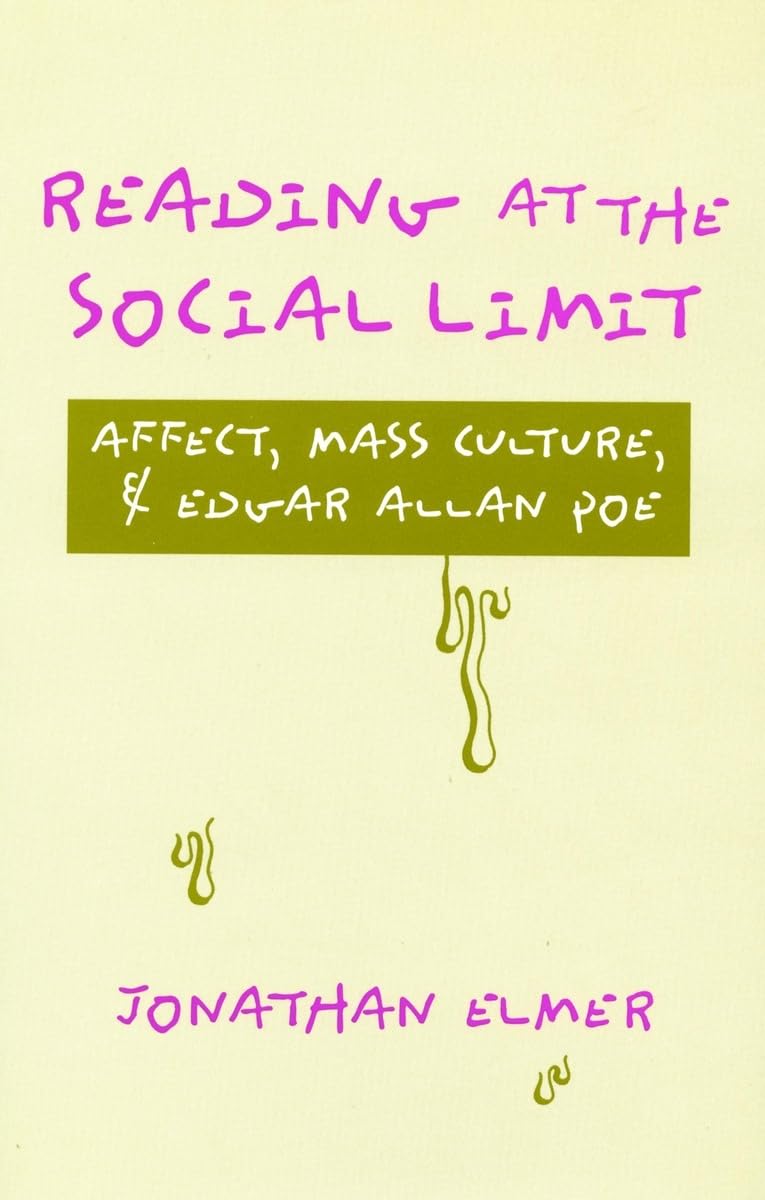 Reading at the Social Limit: Affect, Mass Culture, & Edgar Allan Poe book cover