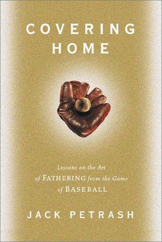 Covering Home: Lessons on the Art of Fathering from the Game of Baseball book cover