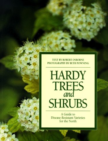 Hardy Trees and Shrubs: A Guide to Disease-Resistant Varieties for the North book cover