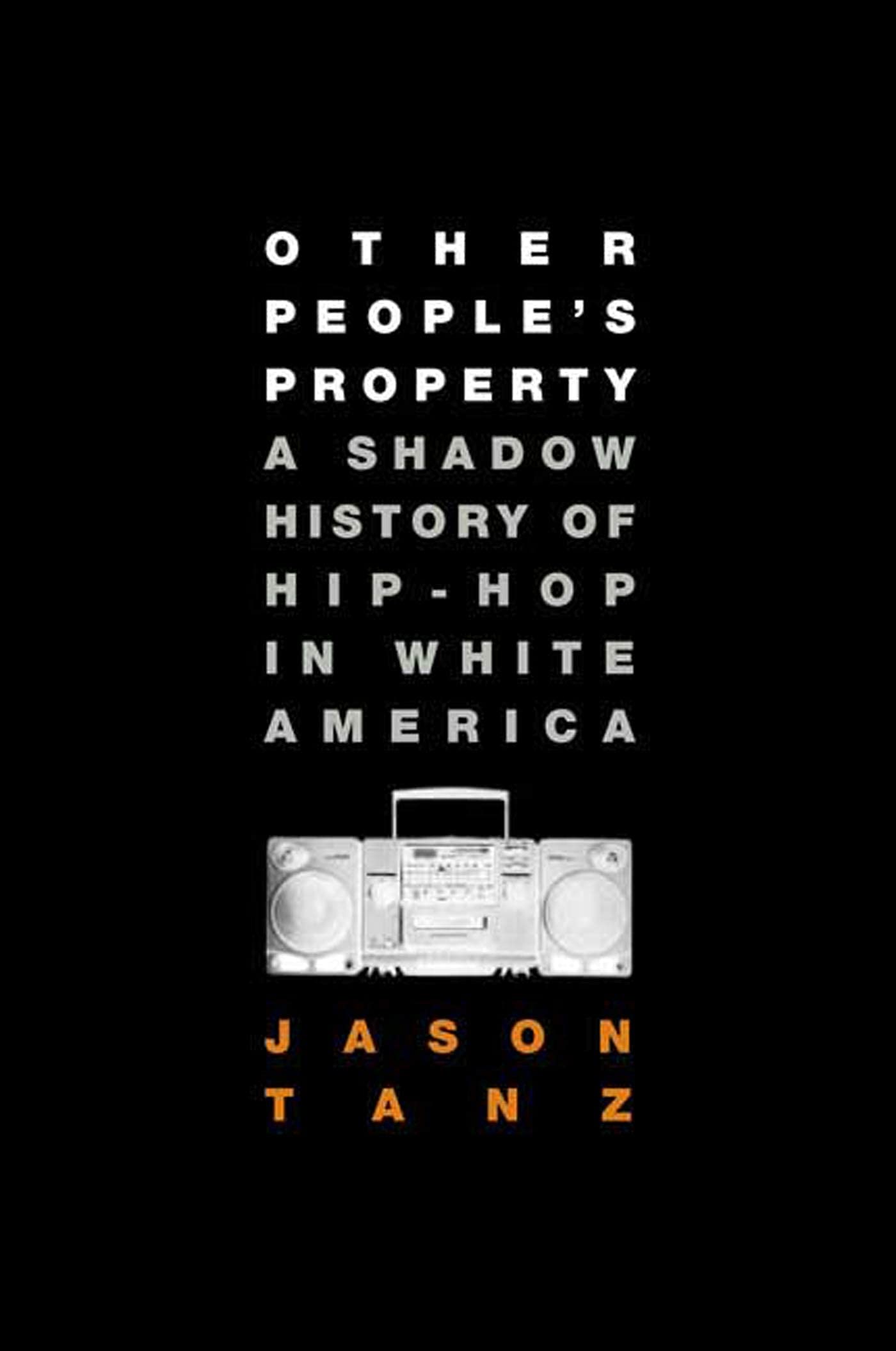 Other People's Property: A Shadow History of Hip-Hop in White America book cover