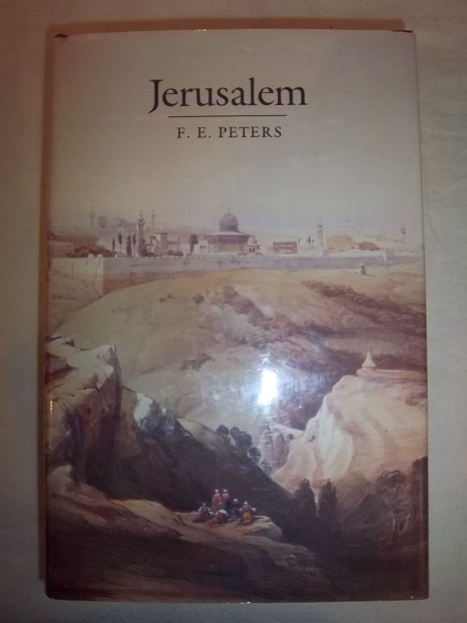 Jerusalem: The Holy City in the Eyes of Chroniclers, Visitors, Pilgrims, and Prophets from the Days of Abraham to the Beginnings of Modern Times book cover