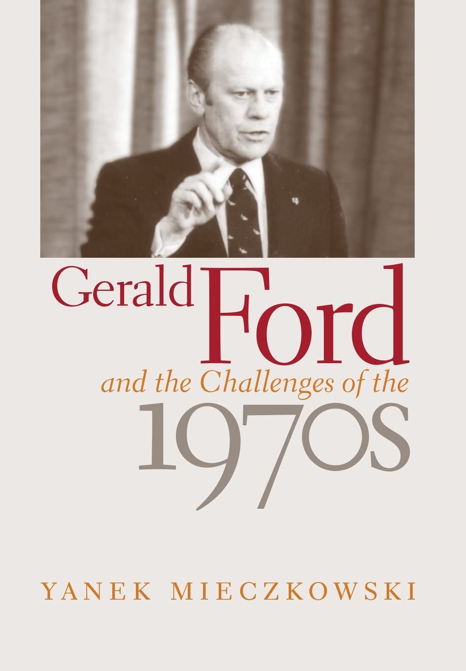 Gerald Ford and the Challenges of the 1970s book cover