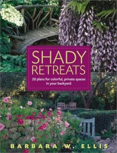 Shady Retreats: 20 Plans for Colorful, Private Spaces in Your Backyard book cover