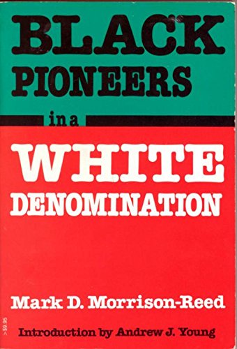 Black Pioneers in a White Denomination