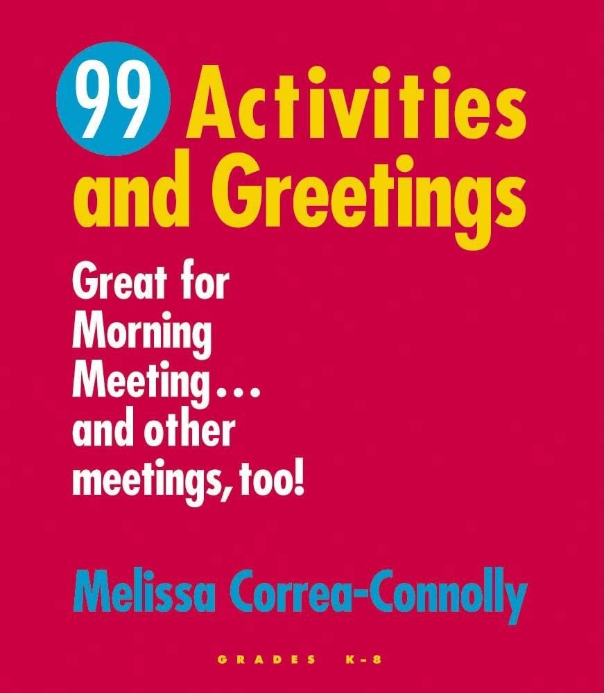 99 Activities and Greetings, Grades K-8: Great for Morning Meeting... and Other Meetings, Too! book cover