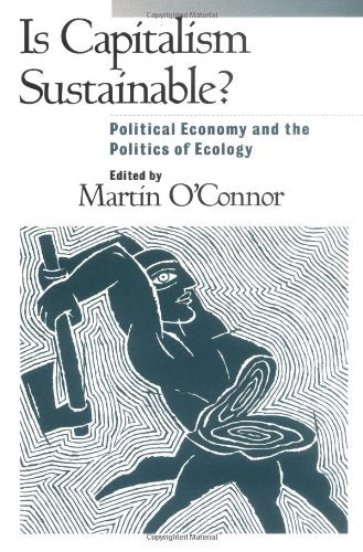 Is Capitalism Sustainable?: Political Economy and the Politics of Ecology book cover