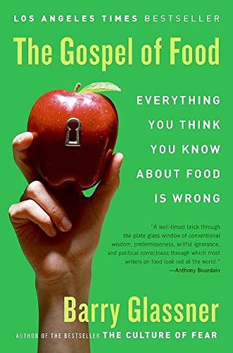 Gospel of Food: Everything You Think You Know about Food Is Wrong book cover