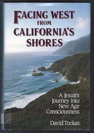 Facing West from California's Shores: A Jesuit's Journey Into New Age Consciousness book cover