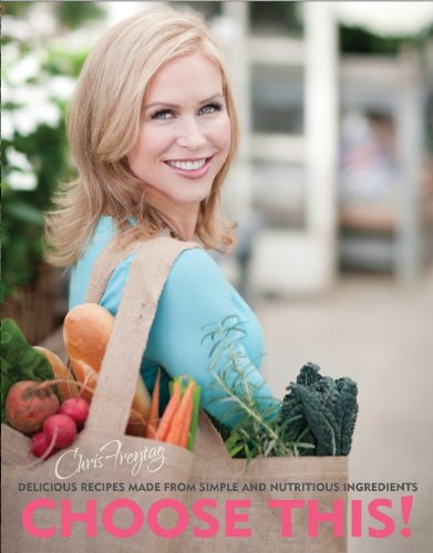Choose This!: Delicious Recipes Made from Simple and Nutritious Ingredients book cover