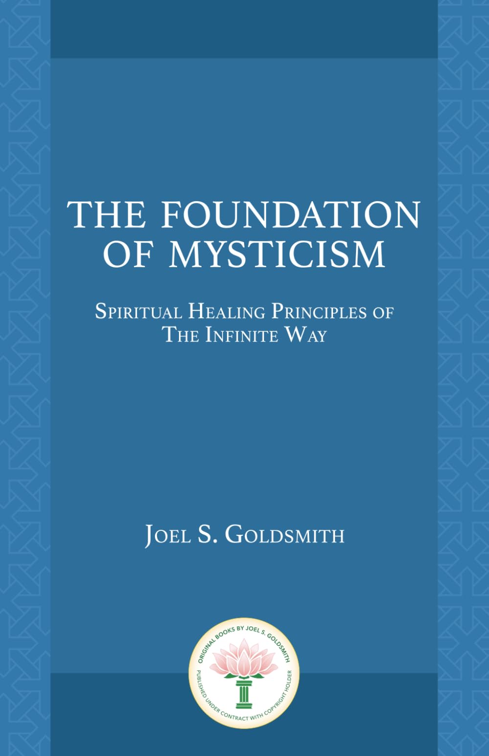 Foundation of Mysticism: Spiritual Healing Principles of the Infinite Way book cover