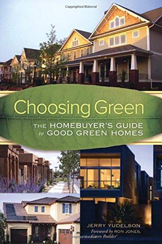 Choosing Green: The Homebuyer's Guide to Good Green Homes book cover