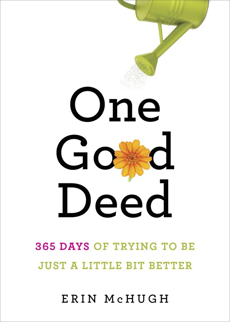 One Good Deed: 365 Days of Trying to Be Just a Little Bit Better book cover