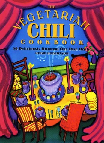 Vegetarian Chili Cookbook: 80 Deliciously Different One-Dish Meals book cover
