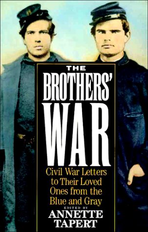 Brothers' War: Civil War Letters to Their Loved Ones from the Blue and Gray (Vintage Books) book cover