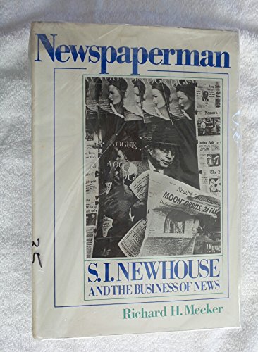 Newspaperman: S.I. Newhouse and the Business of News book cover