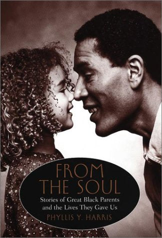 From the Soul: Stories of Great Black Parents and the Lives They Gave Us book cover