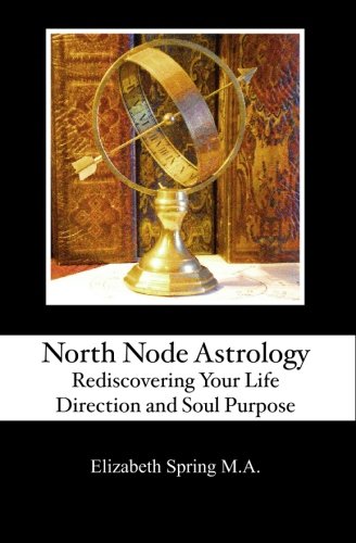 North Node Astrology: Rediscovering Your Life Direction and Soul Purpose book cover