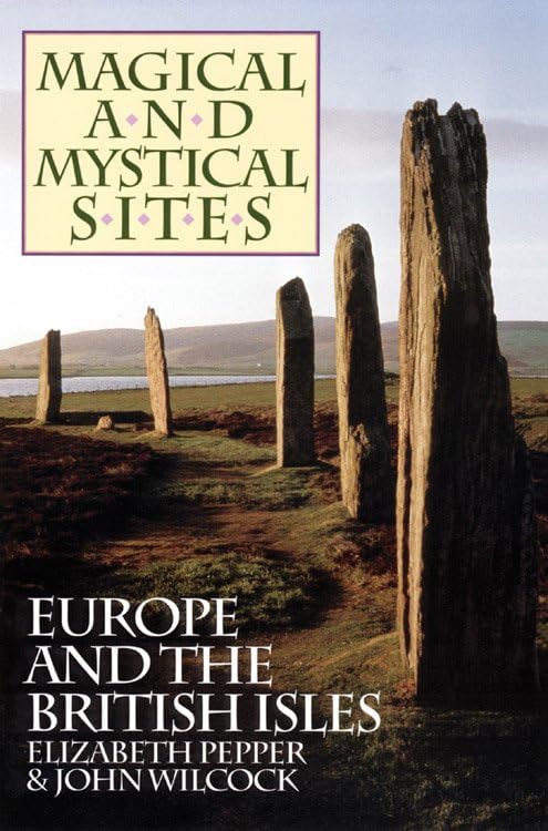 Magical and Mystical Sites: Europe and the British Isles (Revised) book cover