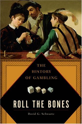 Roll the Bones: The History of Gambling book cover