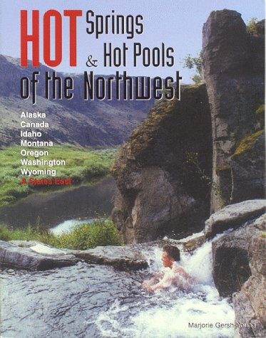 Hot Spring and Hot Pools of the Northwest (Revised) book cover