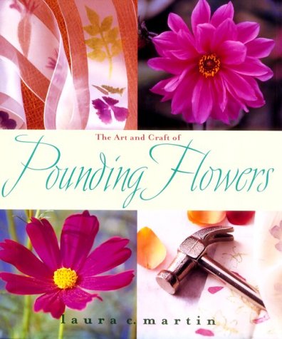 Art and Craft of Pounding Flowers: No Art, No Ink, Just a Hammer book cover