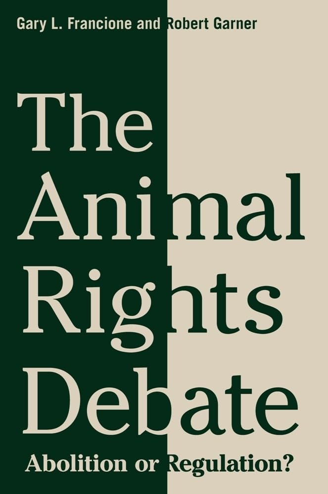 Animal Rights Debate: Abolition or Regulation?
