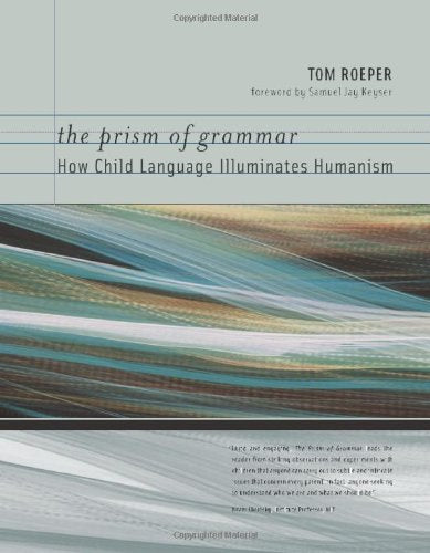 Prism of Grammar: How Child Language Illuminates Humanism book cover