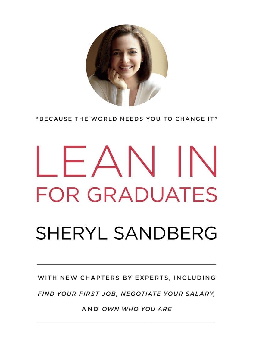 Lean in for Graduates: With New Chapters by Experts, Including Find Your First Job, Negotiate Your Salary, and Own Who You Are