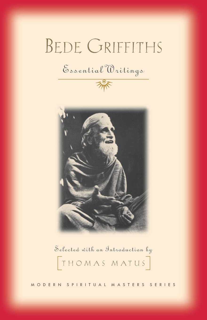 Bede Griffiths: Essential Writings (Modern Spiritual Masters Series) book cover