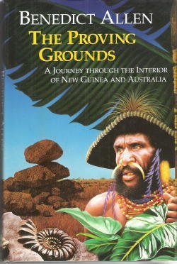 Proving Grounds: A Journey Through the Interior of New Guinea and Australia book cover