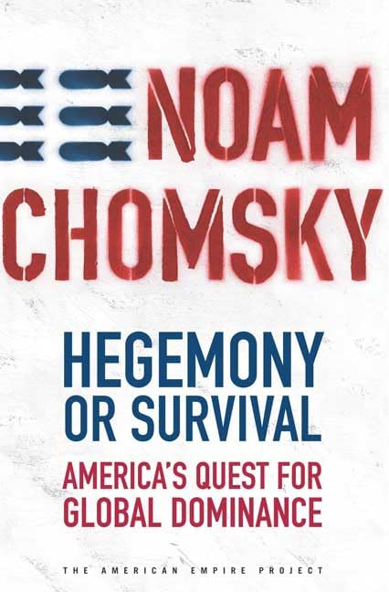 Hegemony or Survival: America's Quest for Global Dominance book cover