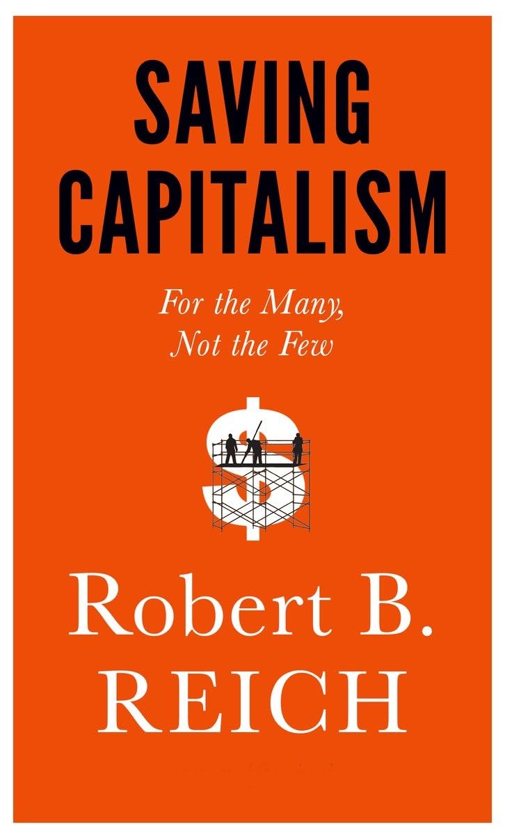 Saving Capitalism: For the Many, Not the Few book cover