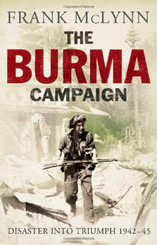 Burma Campaign: Disaster Into Triumph, 1942-45 book cover