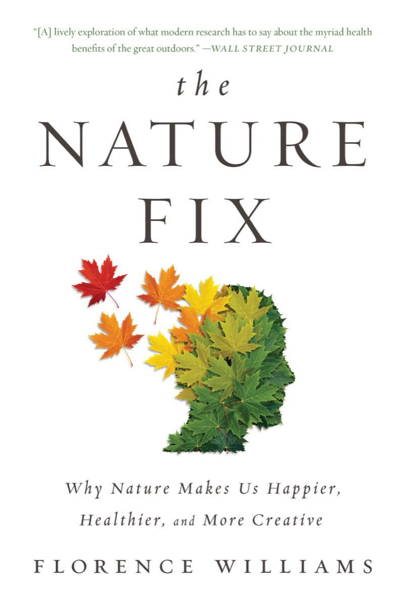 Nature Fix: Why Nature Makes Us Happier, Healthier, and More Creative book cover