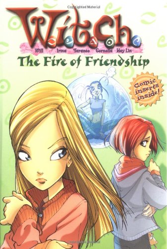 Fire of Friendship (W.I.T.C.H. Chapter Book, No. 4) book cover