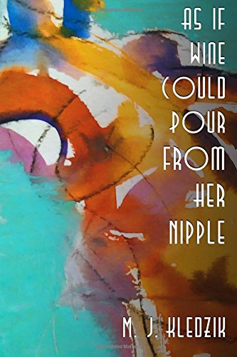 As If Wine Could Pour from Her Nipple