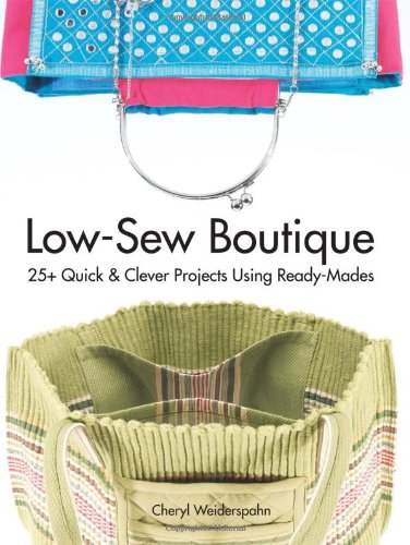 Low-Sew Boutique: 25 Quick & Clever Projects Using Ready-Mades book cover
