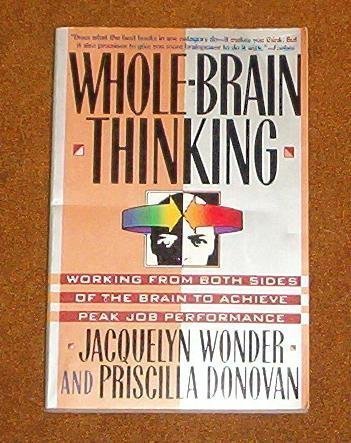 Whole-Brain Thinking: Working from Both Sides of the Brain to Achieve Peak Job Performance (Quill)