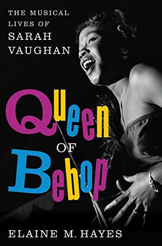 Queen of Bebop: The Musical Lives of Sarah Vaughan book cover
