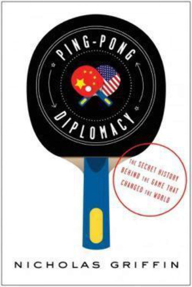 Ping-Pong Diplomacy: The Secret History Behind the Game That Changed the World book cover