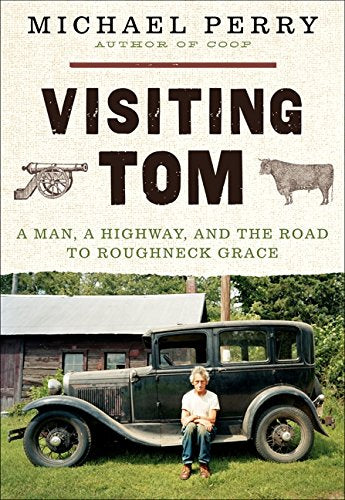 Visiting Tom: A Man, a Highway, and the Road to Roughneck Grace book cover
