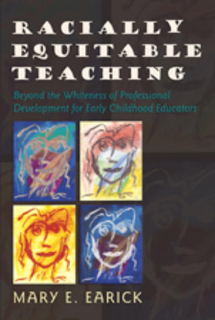 Racially Equitable Teaching: Beyond the Whiteness of Professional Development for Early Childhood Educators book cover
