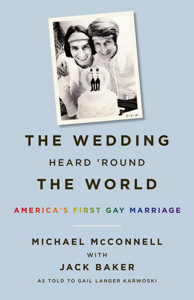 Wedding Heard 'Round the World: America's First Gay Marriage book cover