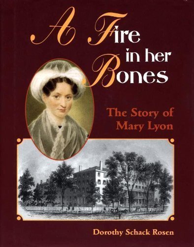 Fire in Her Bones: The Story of Mary Lyon