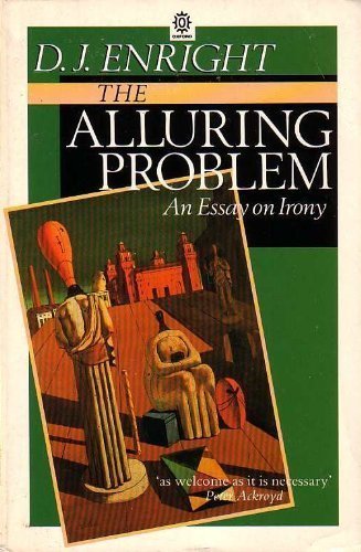 The Alluring Problem: An Essay on Irony (Oxford Paperbacks)